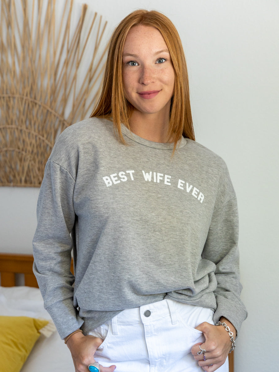 Best Wife Ever Grey Graphic Sweatshirt-Dakotas Boutique